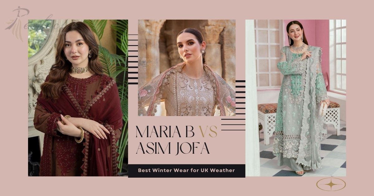 Maria B vs Asim Jofa winter dresses comparison for UK weather