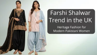 Farshi Shalwar Trend in the UK (2026): Heritage Fashion for Modern Pakistani Women