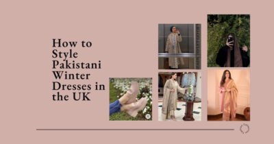 How to style Pakistani winter dresses in the UK using layering, coats, shawls and winter footwear for cold weather