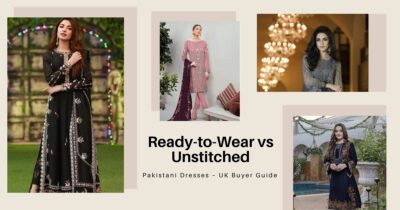 Comparison of ready-to-wear and unstitched Pakistani dresses for UK buyers showing stitched outfits and tailoring fabric options